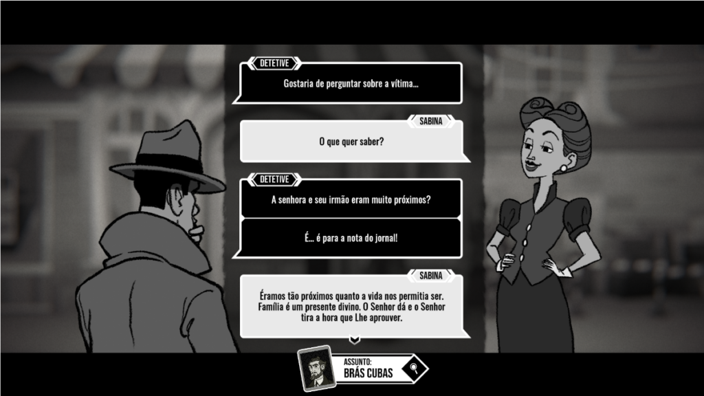 Em A Investigação Póstuma, você conversa com personagens Machadianos em busca de pistas do assassinato de Brás Cubas.